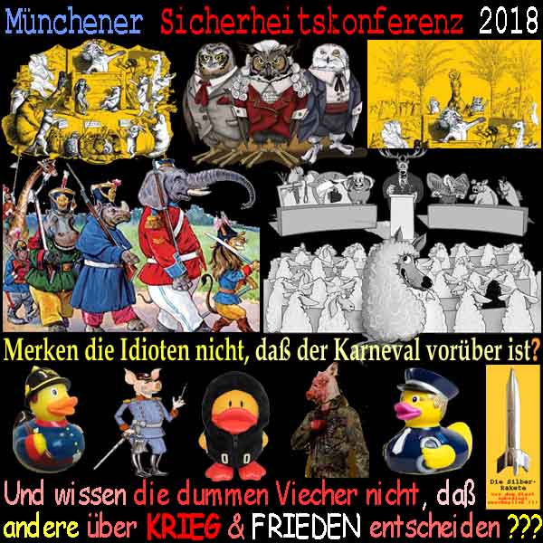 SilberRakete Muenchener Sicherheitskonferenz 2018 Karneval Tiere Ratlose Viecher Andere entscheiden Krieg Frieden