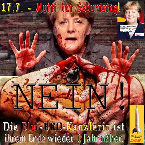 SilberRakete Mutti Merkel hat Geburtstag 20180717 NEIN Blut BRD Kanzlerin 1Jahr naeher am Ende
