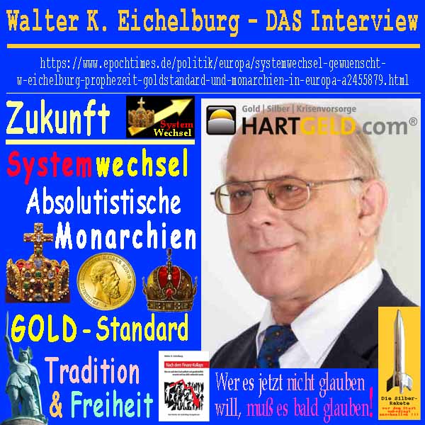SilberRakete WalterKEichelburg Interview Epochtimes Zukunft Systemwechel Monarchie GOLD Freiheit