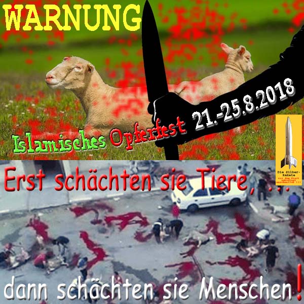 SilberRakete Warnung Islamisches Opferfest 21bis25082018 Erst Tiere schaechten dann Menschen