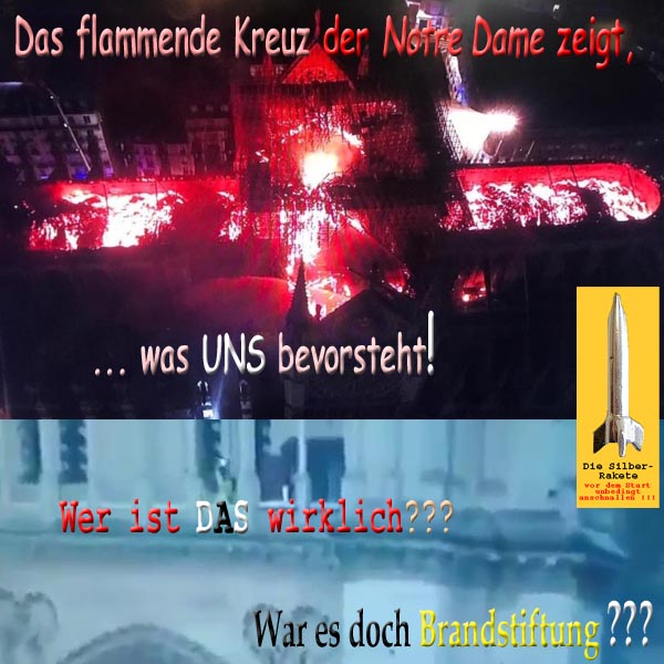 SilberRakete Brand NotreDame Paris Flammendes Kreuz zeigt was uns bevorsteht Mann Brandstiftung
