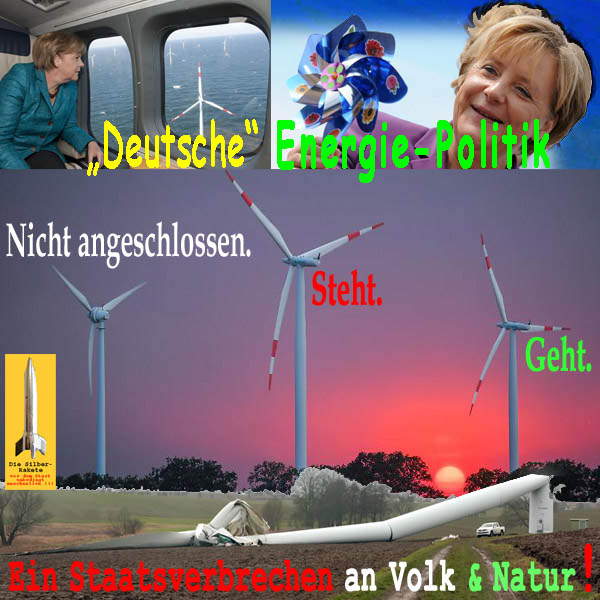SilberRakete Deutsche Energiepolitik Merkel Windrad Nicht angeschlossen Steht Geht Staat Volk Natur