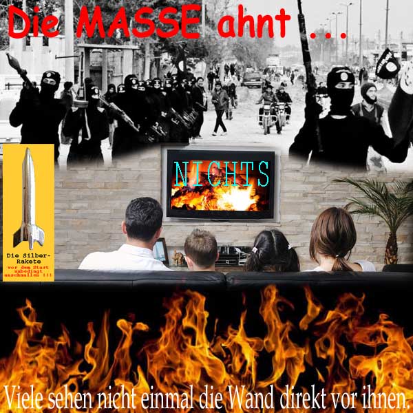 SilberRakete Die Masse ahnt nichts Angriff Islam Krieger Familie vor Fernseher Feuer Wand