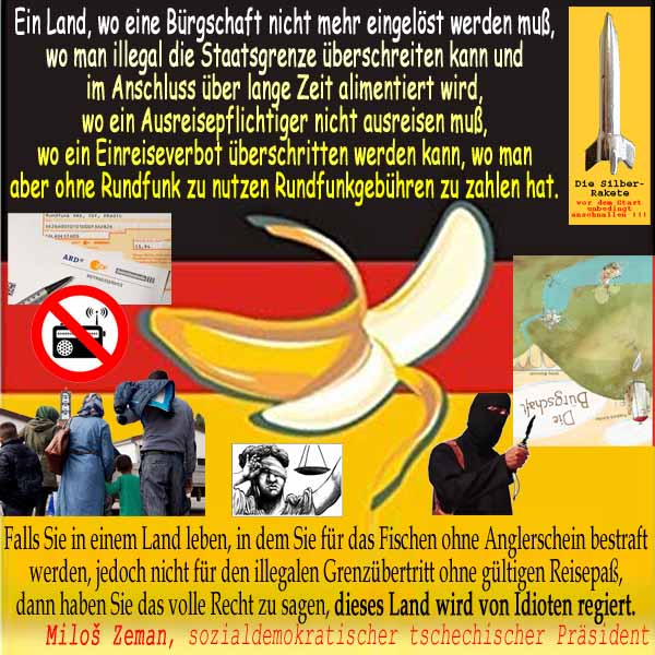 SilberRakete Land Bananenrepublik DE Buergschaft Grenze Rundfunk Zitat Zeman Von Idioten regiert
