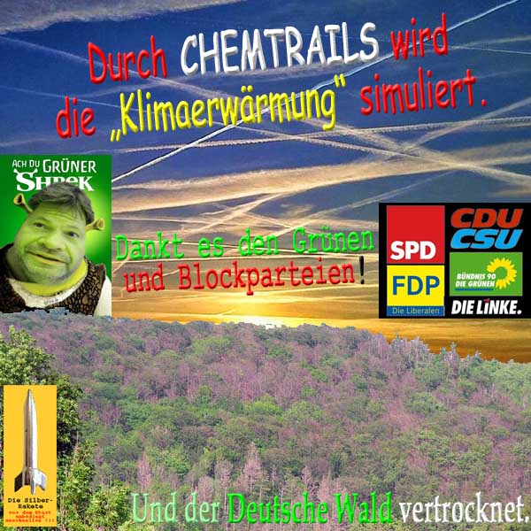 SilberRakete Simulation Klimaerwaermung durch Chemtrails Dank Gruene Blockparteien Wald vertrocknet
