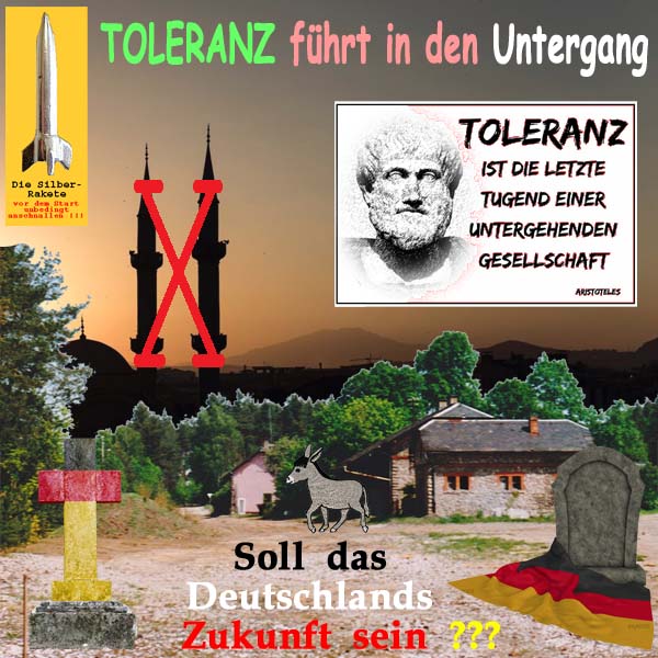 SilberRakete Toleranz fuehrt in Untergang Zitat Aristoteles Zukunft DE Grabstein Fahne Moschee Esel